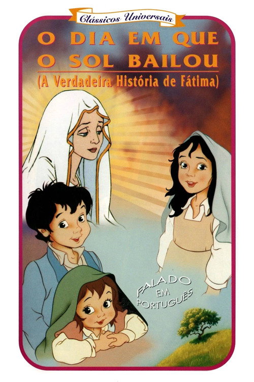 The Day the Sun Danced: The True Story of Fatima