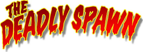 The Deadly Spawn