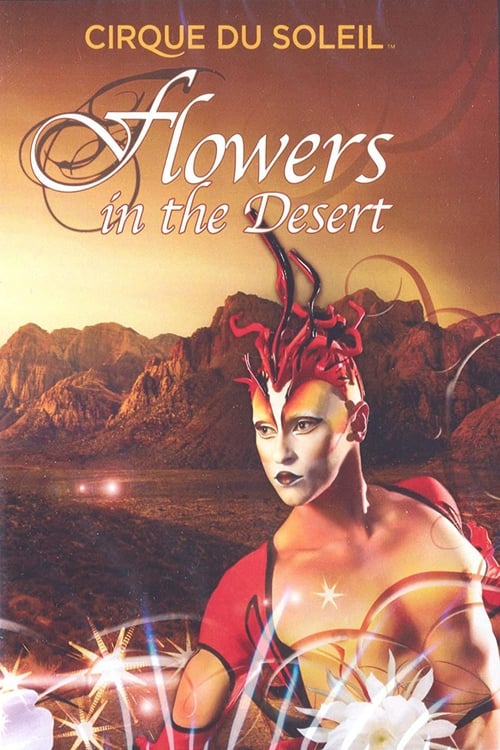 Largescale poster for Cirque du Soleil: Flowers in the Desert