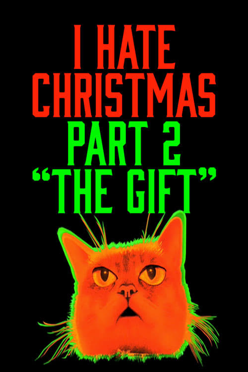 I Hate Christmas: Part Two - The Gift 2008