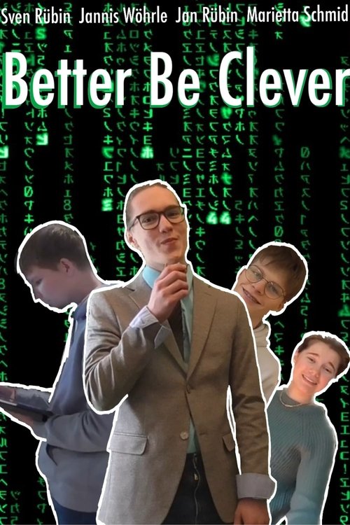 Poster image du film Better Be Clever Better Be Clever