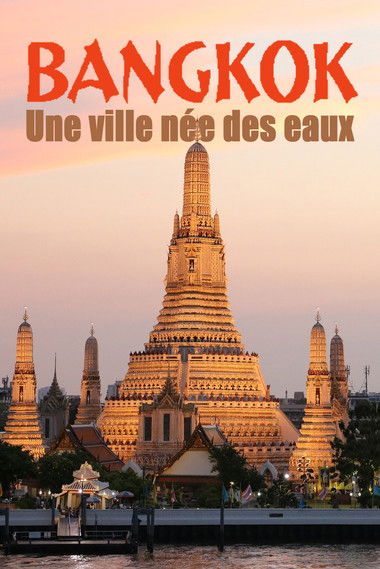 Bangkok, une ville née des eaux poster