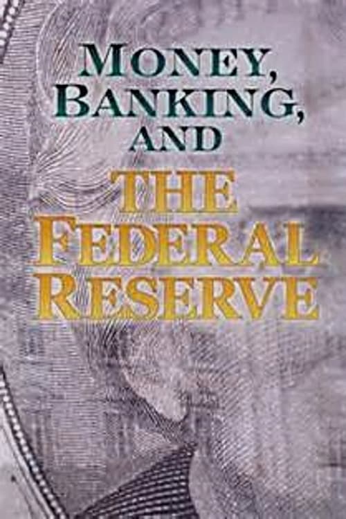 Money, Banking and the Federal Reserve (2006)
