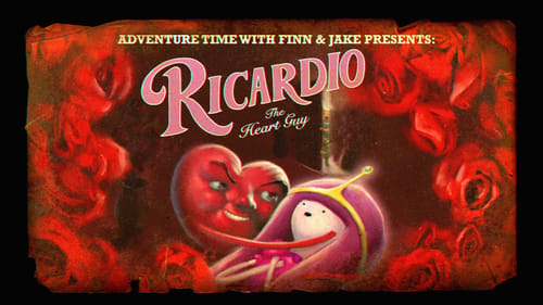 Adventure Time - Season 1 - Episode 7: Ricardio the Heart Guy