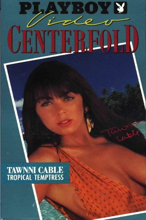 Playboy Video Centerfold: Tawnni Cable