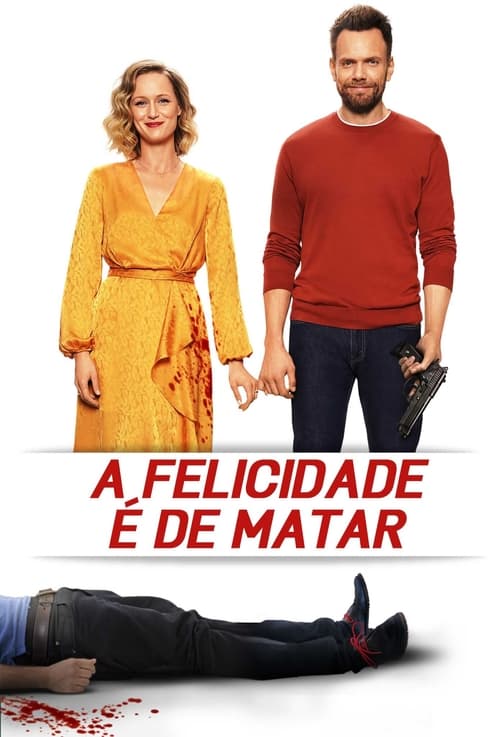 Poster do filme A Felicidade é de Matar