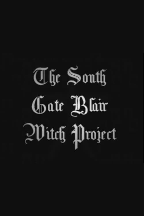 The South Gate Blair Witch Project (2006)