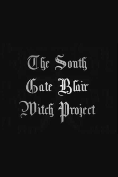 The South Gate Blair Witch Project (2006)