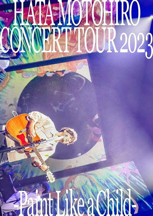 秦基博「CONCERT TOUR 2023 ―Paint Like a Child― supported by NIHON SAFETY」TOUR FINAL　東京国際フォーラム公演