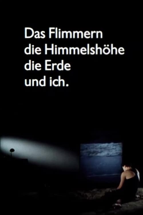 Das Flimmern - die Himmelshöhe - die Erde - und ich 1990