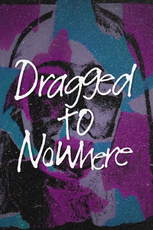 Dragged to Nowhere (2025) poster