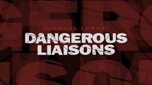 Michael Lucas' Dangerous Liaisons