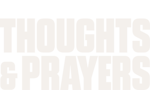 Thoughts & Prayers