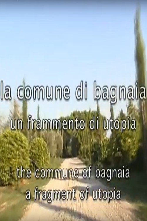 La comune di Bagnaia - Un frammento di utopia La comune di Bagnaia - Un frammento di utopia