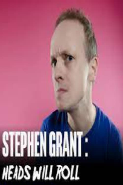 Stephen Grant: Heads Will Roll