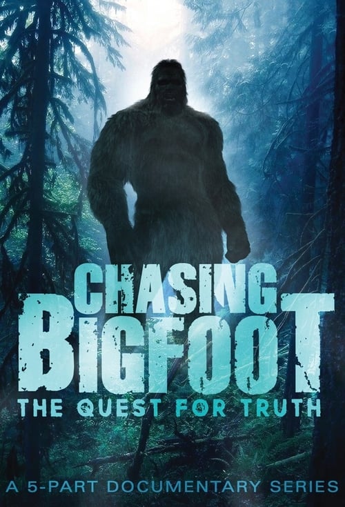 Poster Chasing Bigfoot: The Quest For Truth