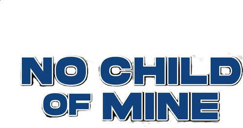 No Child of Mine