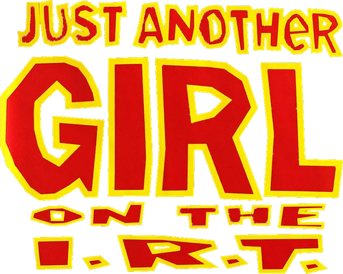 Just Another Girl on the I.R.T.
