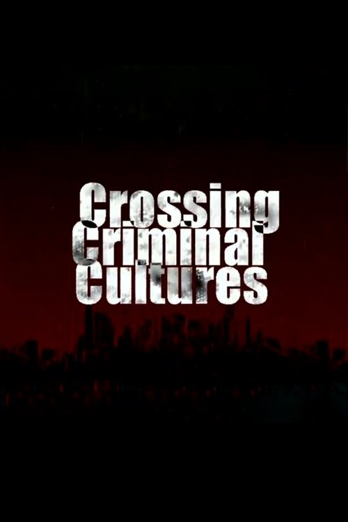 Crossing Criminal Cultures movie poster player