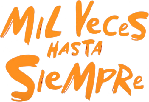 Mil veces hasta siempre