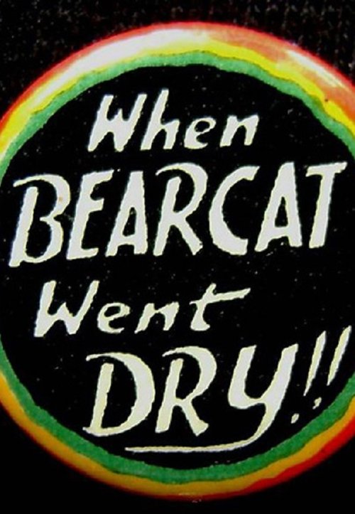 When Bearcat Went Dry movie poster player