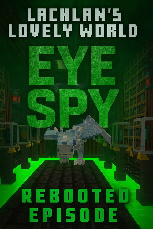 Lachlan's Lovely World Rebooted: Episode 3: Eye Spy