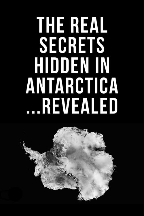 The Real Secrets Hidden in Antarctica... Revealed (2017) poster