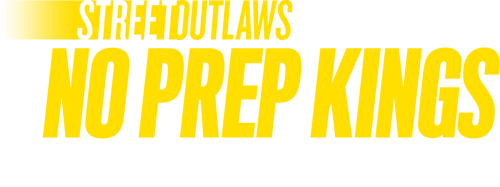 Street Outlaws: No Prep Kings: The Great Eight