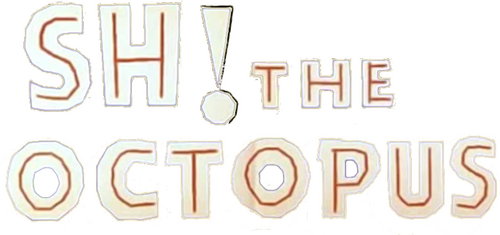 Sh! The Octopus