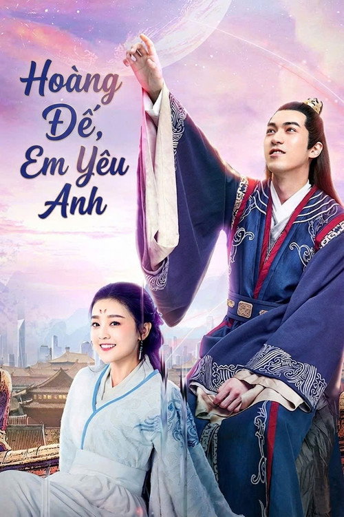 Hoàng Đế, Em Yêu Anh