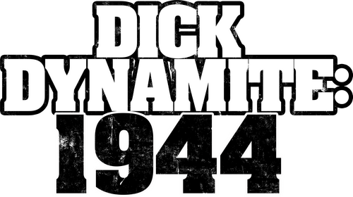 Dick Dynamite: 1944