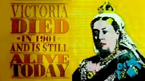 Victoria Died in 1901 and is Still Alive Today