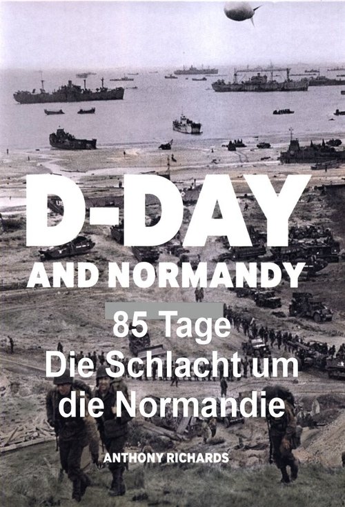 The Battle of Normandy: 85 Days in Hell poster