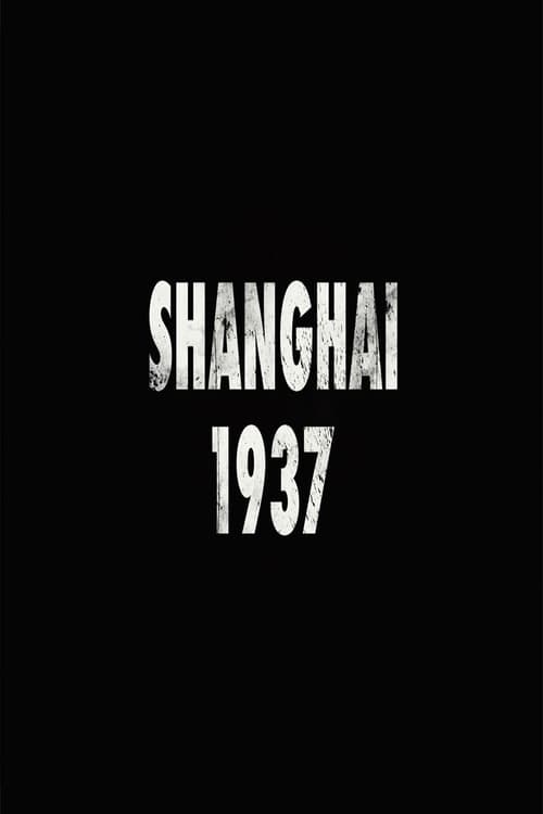 Shanghai 1937 - Where World War II Began