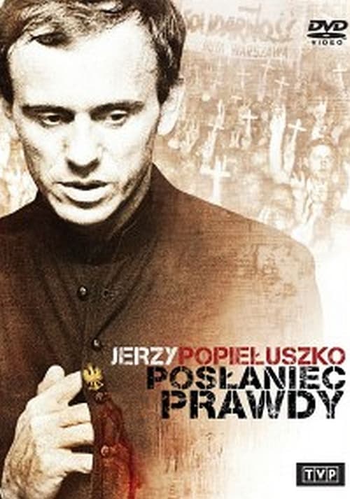 Jerzy Popieluszko: Messenger of the Truth poster