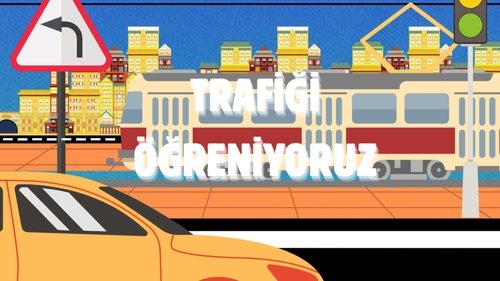 Trafiği Öğreniyoruz