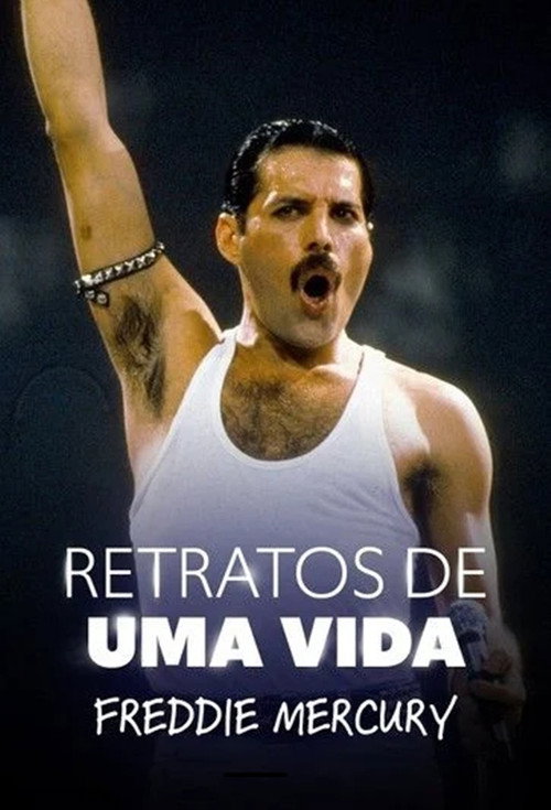 Retratos De Uma Vida: Freddie Mercury