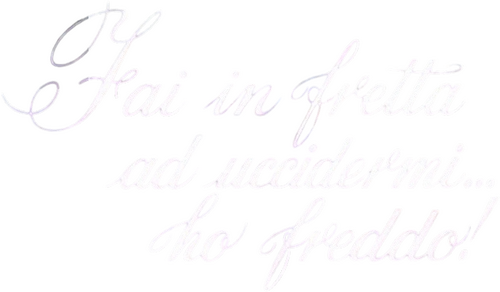 Fai in fretta ad uccidermi... ho freddo!