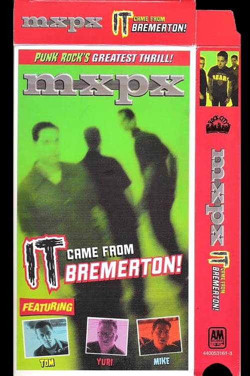 MxPx — It Came From Bremerton!
