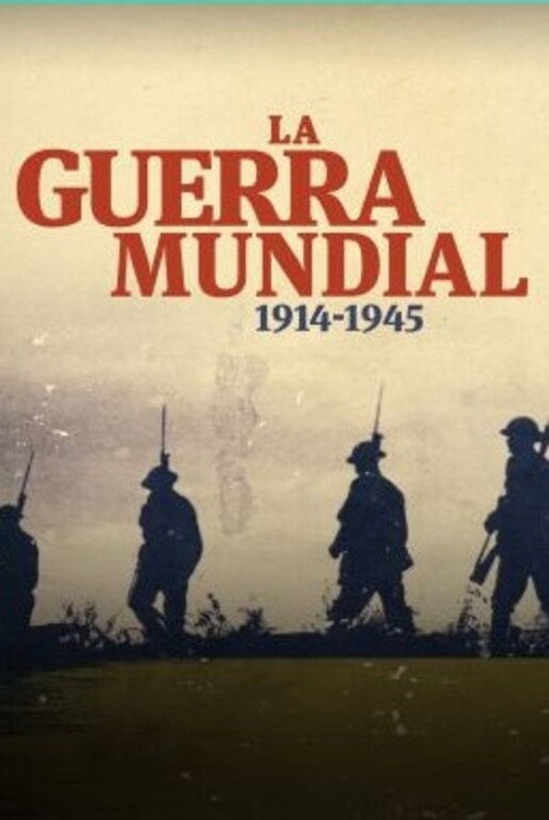 La Guerra Mundial: 1914 - 1945