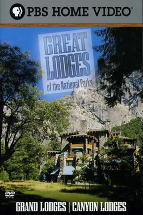Great Lodges of the National Parks - Grand & Canyon Lodges (2008)