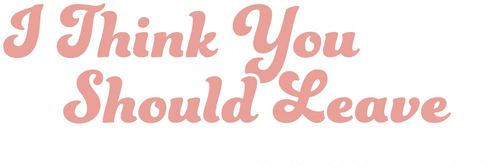 I Think You Should Leave with Tim Robinson