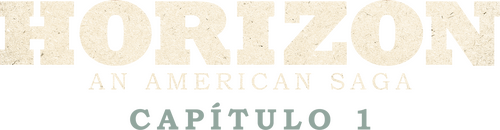 Horizonte: Una Leyenda Americana - Capítulo 1