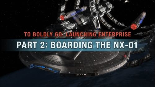 Au mépris du danger: Le lancement de l'Enterprise - Part 2: Embarquer sur l'Enterprise