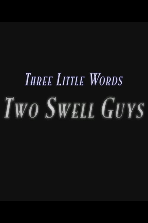 Three Little Words: Two Swell Guys