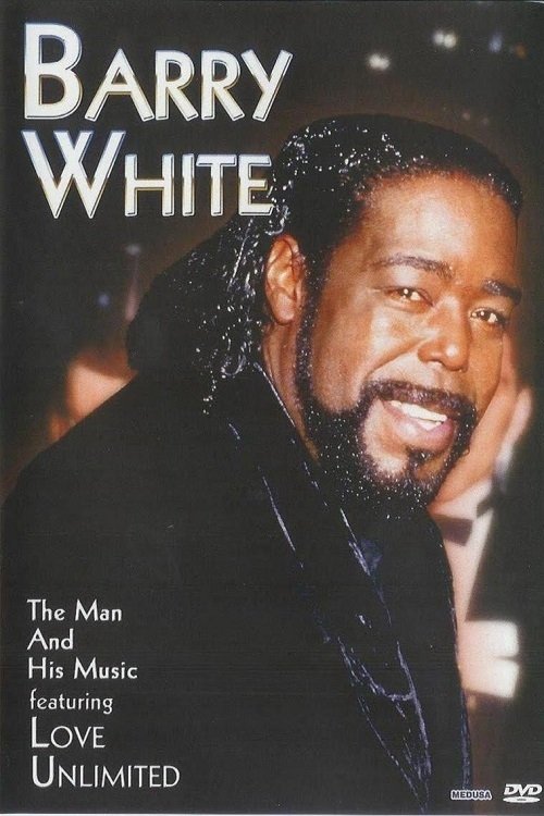 Barry White: The Man and His Music movie poster player