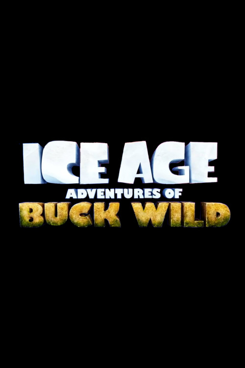 The Ice Age Adventures of Buck Wild The Ice Age Adventures of Buck Wild
