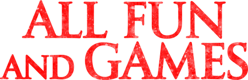 All Fun and Games