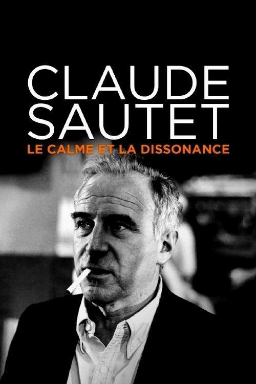 Claude Sautet : le calme et la dissonance Claude Sautet : le calme et la dissonance