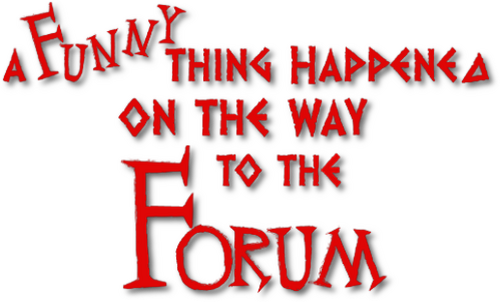 A Funny Thing Happened on the Way to the Forum
